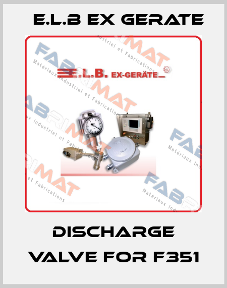 DISCHARGE VALVE FOR F351 E.L.B Ex Gerate