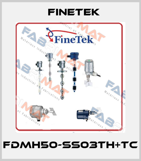 FDMH50-SS03TH+TC Finetek