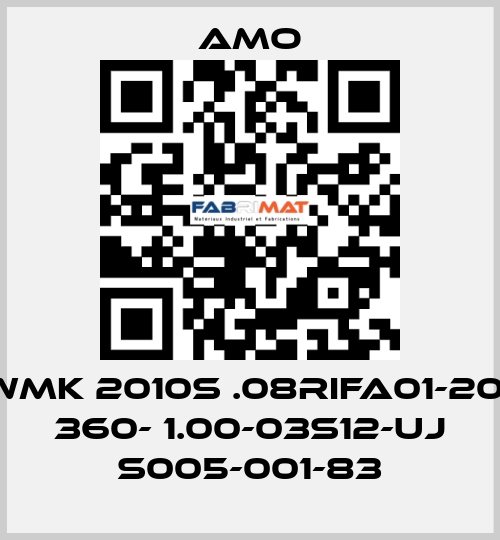 WMK 2010S .08RIFA01-20- 360- 1.00-03S12-UJ S005-001-83 Amo