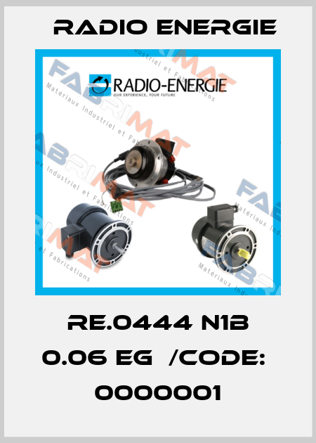RE.0444 N1B 0.06 EG  /Code:  0000001 Radio Energie
