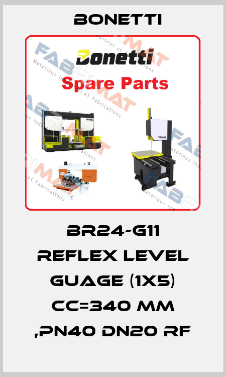 BR24-G11 Reflex Level Guage (1x5) CC=340 mm ,PN40 DN20 RF Bonetti
