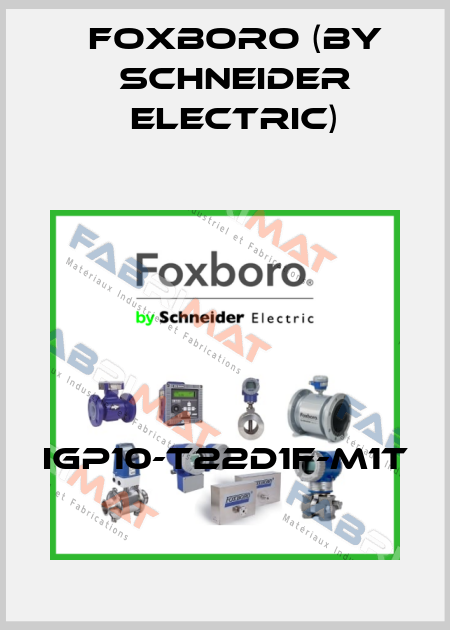 IGP10-T22D1F-M1T Foxboro (by Schneider Electric)