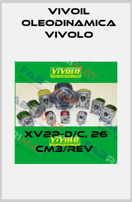 XV2P-D/C, 26 CM3/REV  Vivoil Oleodinamica Vivolo