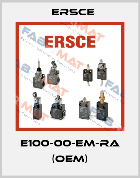 E100-00-EM-RA (OEM) Ersce