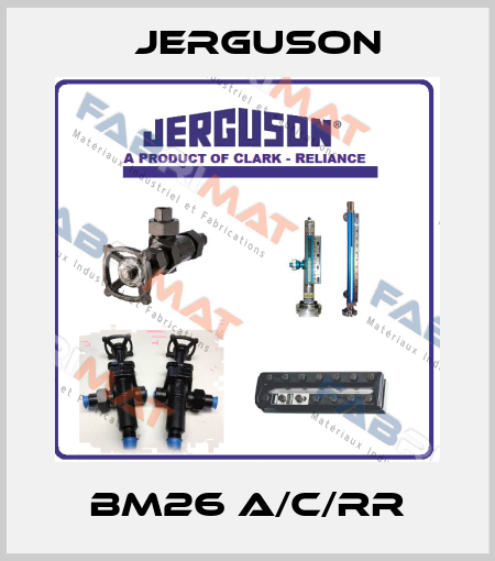 BM26 A/C/RR Jerguson