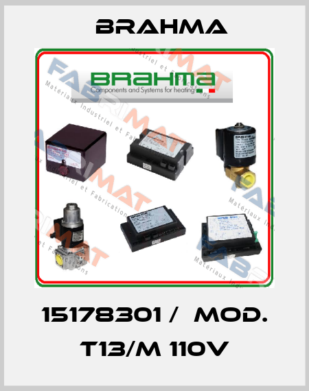 15178301 /  mod. T13/M 110V Brahma