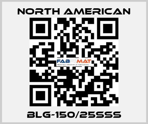 BLG-150/25SSS NORTH AMERICAN