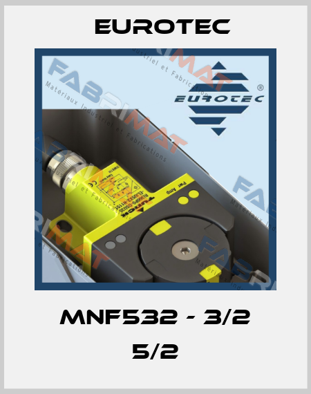 MNF532 - 3/2 5/2 Eurotec