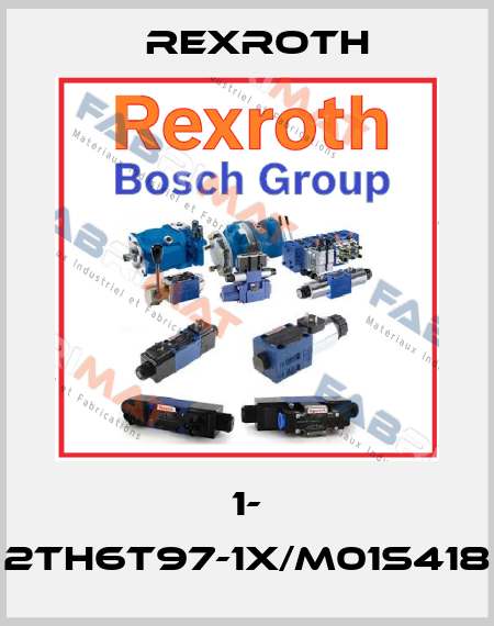 1- 2TH6T97-1X/M01S418 Rexroth
