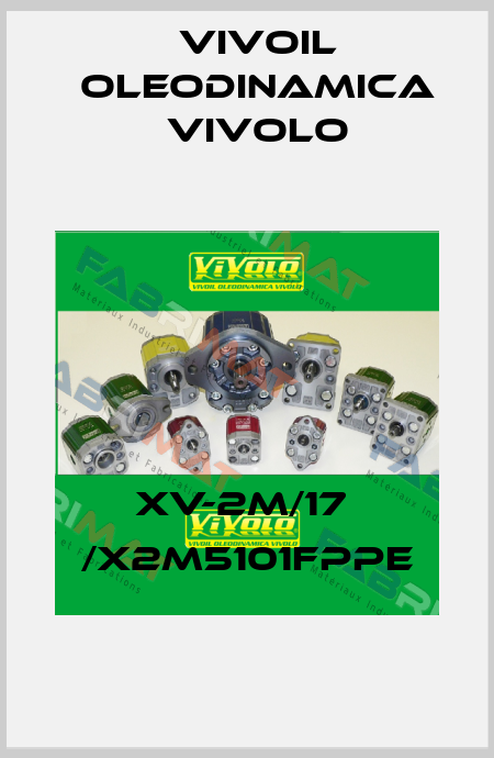 XV-2M/17  /X2M5101FPPE Vivoil Oleodinamica Vivolo