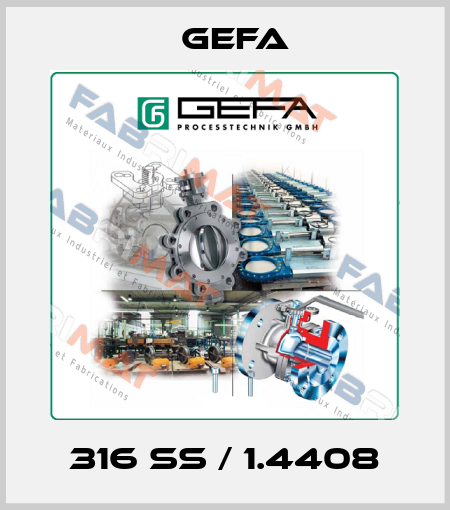 316 SS / 1.4408 Gefa