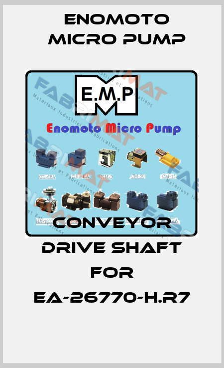 conveyor drive shaft for EA-26770-H.R7 Enomoto Micro Pump