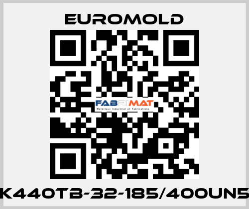 K440TB-32-185/400UN5 EUROMOLD