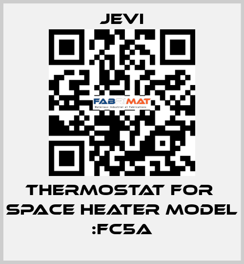 THERMOSTAT FOR  SPACE HEATER model :FC5A JEVI