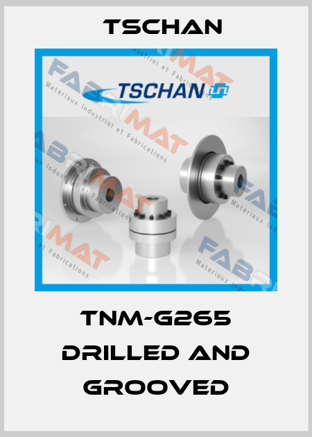 TNM-G265 drilled and grooved Tschan