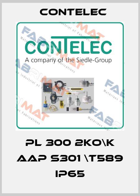 PL 300 2KO\K AAP S301 \T589 IP65 Contelec