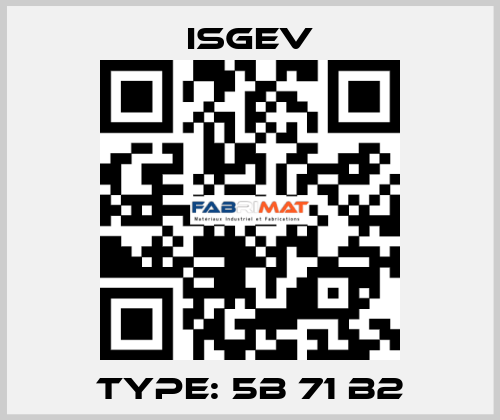 Type: 5B 71 B2 Isgev
