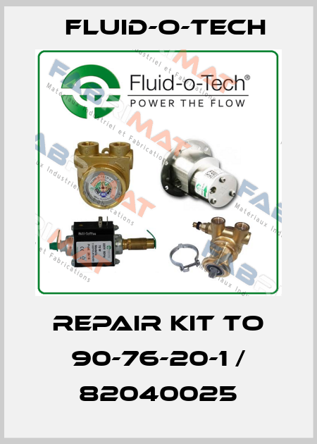 repair kit to 90-76-20-1 / 82040025 Fluid-O-Tech