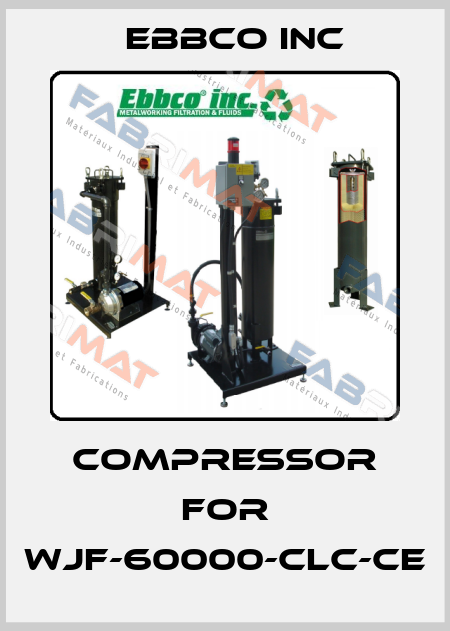 compressor for WJF-60000-CLC-CE EBBCO Inc