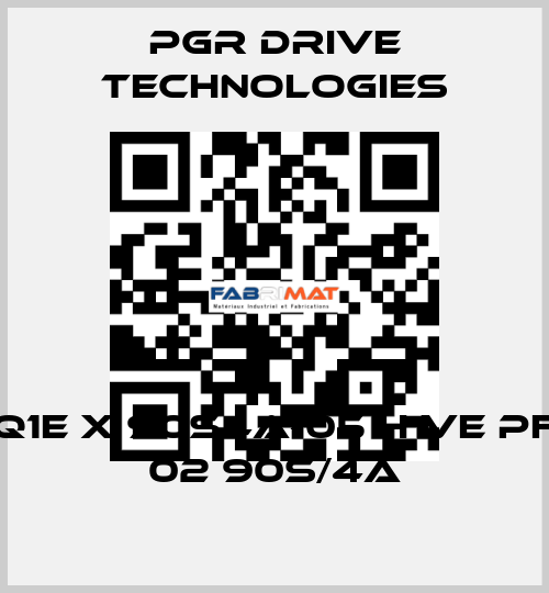 Q1E X 90S4A-05 H VE PF 02 90S/4A PGR Drive Technologies