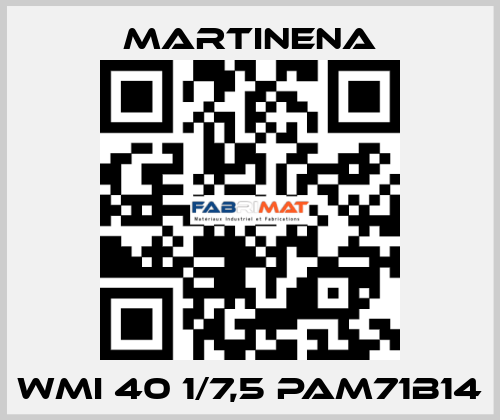 WMI 40 1/7,5 PAM71B14 Martinena