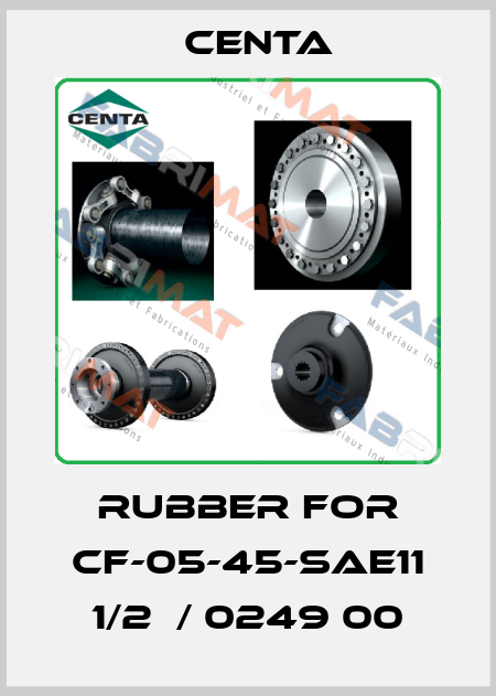 rubber for CF-05-45-SAE11 1/2  / 0249 00 Centa
