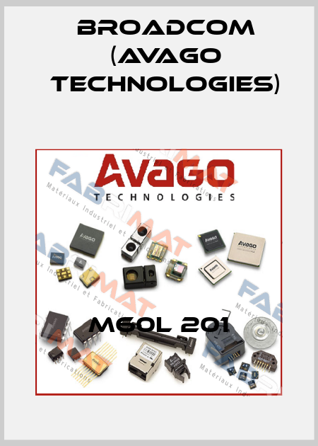 M60L 201 Broadcom (Avago Technologies)