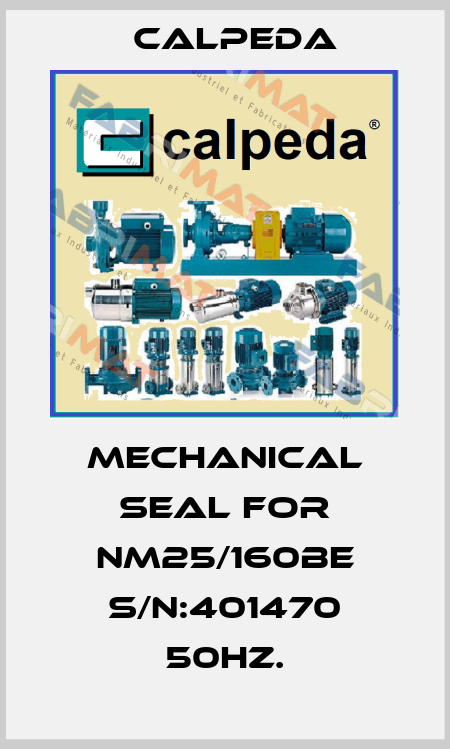 Mechanical Seal for NM25/160BE S/N:401470 50Hz. Calpeda