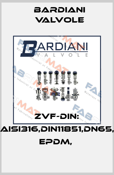 ZVF-DIN: AISI316,DIN11851,DN65, EPDM,  Bardiani Valvole