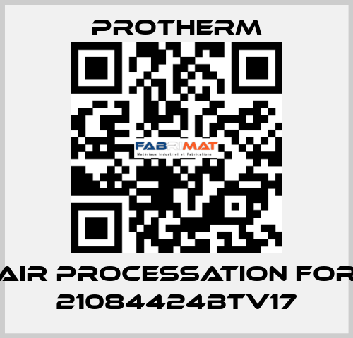 AIR PROCESSATION for 21084424BTV17 PROTHERM