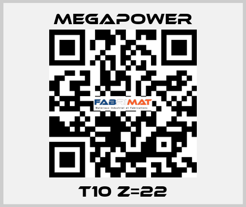 T10 Z=22 Megapower