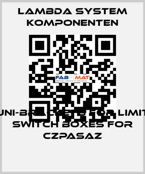 Uni-brackets for limit switch boxes for CZPASAZ LAMBDA SYSTEM KOMPONENTEN