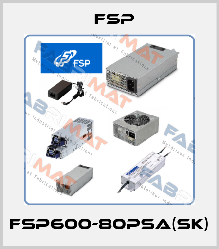 FSP600-80PSA(SK) Fsp