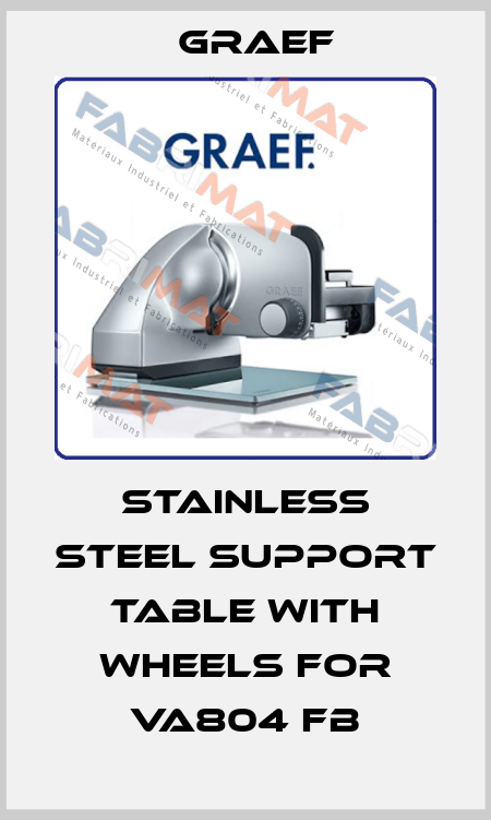 Stainless steel support table with wheels for VA804 FB Graef