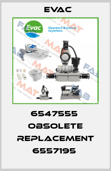 6547555  obsolete replacement 6557195  Evac