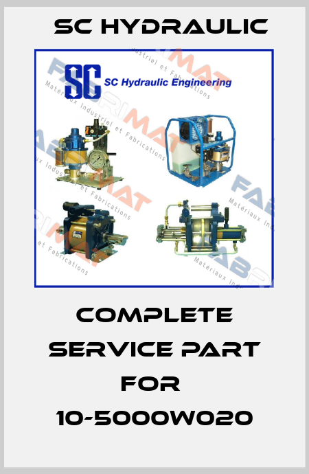 complete service part for  10-5000W020 SC Hydraulic