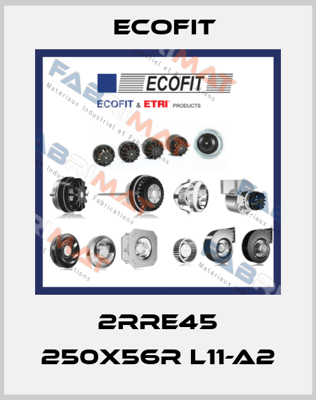 2RRE45 250x56R L11-A2 Ecofit