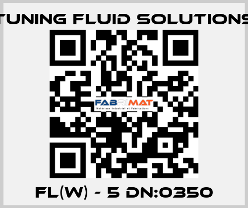FL(W) - 5 DN:0350 Tuning Fluid Solutions