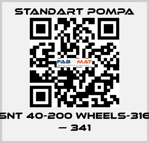 SNT 40-200 WHEELS-316 — 341 STANDART POMPA