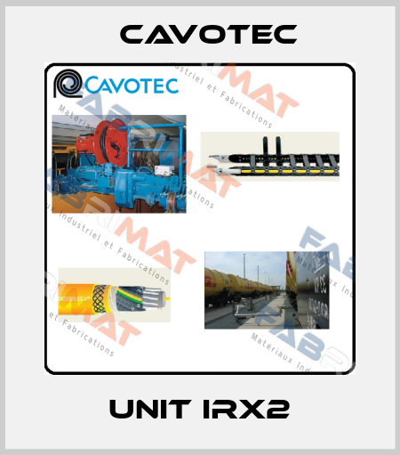 Unit IRX2 Cavotec