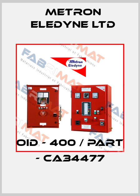 OID - 400 / PART - CA34477 Metron Eledyne Ltd