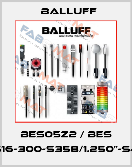 BES05Z2 / BES 516-300-S358/1.250"-S4 Balluff