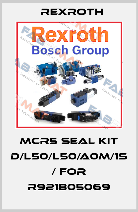MCR5 SEAL KIT D/L50/L50/A0M/1S / for R921805069 Rexroth