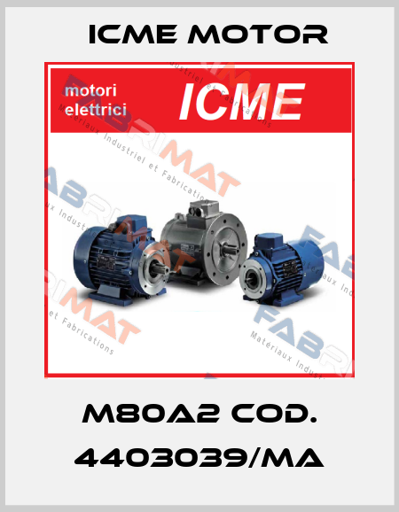 M80A2 cod. 4403039/MA Icme Motor
