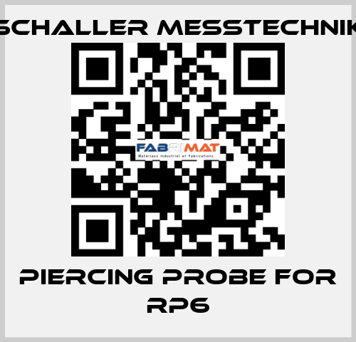 piercing probe for RP6 Schaller Messtechnik