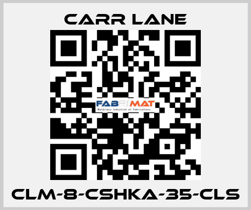 CLM-8-CSHKA-35-CLS Carr Lane