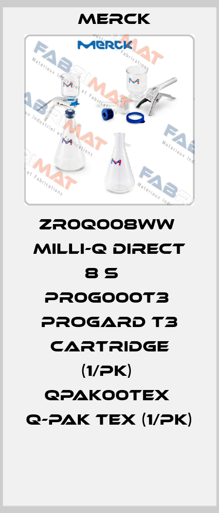 ZR0Q008WW  MILLI-Q DIRECT 8 S    PR0G000T3  PROGARD T3 CARTRIDGE (1/PK)  QPAK00TEX  Q-PAK TEX (1/PK)  Merck