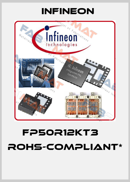 FP50R12KT3    RoHS-compliant*  Infineon