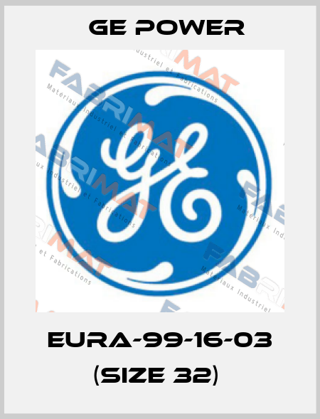 EURA-99-16-03 (Size 32)  GE Power