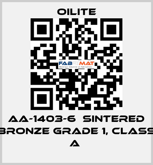 AA-1403-6  Sintered Bronze Grade 1, class A  Oilite